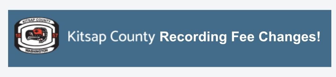 Kitsap County Recording Fees Are Changing!